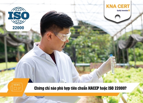 Chứng chỉ nào phù hợp tiêu chuẩn HACCP hoặc ISO 22000?