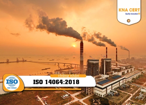 ISO 14064 là gì? Thẩm định/Thẩm tra ISO 14064 về kiểm kê khí nhà kính: Giải pháp chuyên nghiệp từ KNA CERT