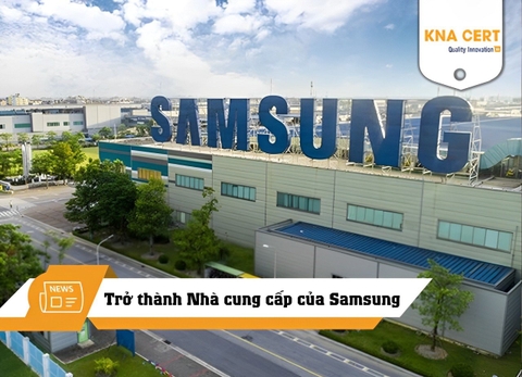 Nắm bắt cơ hội trở thành Nhà cung cấp của Samsung