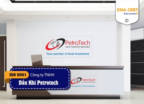 KNA cấp chứng nhận ISO 9001 cho Công ty TNHH Dịch vụ Kỹ thuật Dầu khí Petrotech