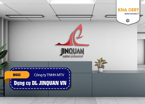 Đánh giá BSCI cho Công ty TNHH Một thành viên Dụng cụ du lịch JINQUAN Việt Nam