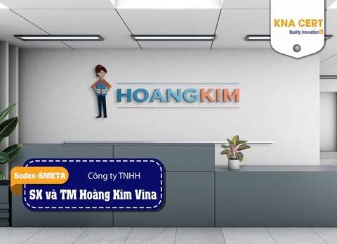 KNA đánh giá Sedex-SMETA 4 Pillar (Pre-audit) cho Công ty TNHH Sản xuất và Thương mại Hoàng Kim Vina