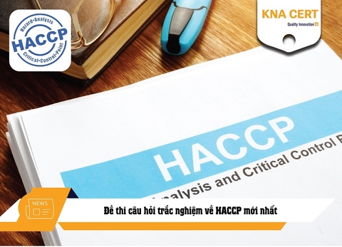 Đề thi câu hỏi trắc nghiệm về HACCP mới nhất 