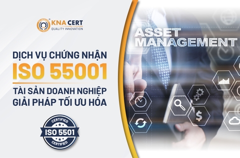 Dịch vụ Chứng nhận ISO 55001: Giải pháp tối ưu hóa tài sản doanh nghiệp 