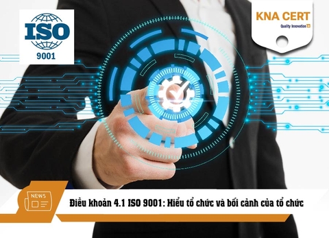Điều khoản 4.1 của ISO 9001: Hiểu tổ chức và bối cảnh của tổ chức
