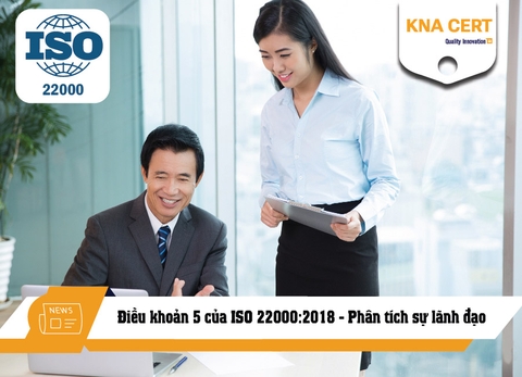 Điều khoản 5 của ISO 22000:2018 - Phân tích sự lãnh đạo trong FSMS
