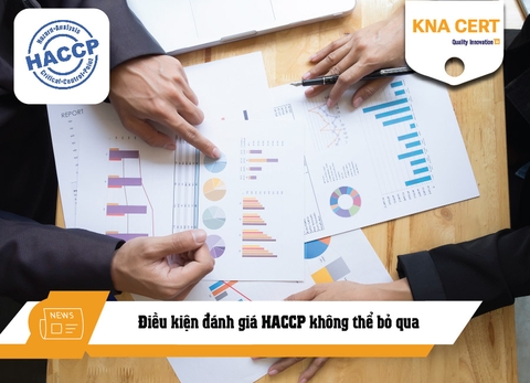 Điều kiện đánh giá HACCP không thể bỏ qua