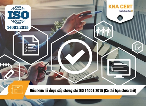 Điều kiện để được cấp chứng chỉ ISO 14001:2015 [Có thể bạn chưa biết]