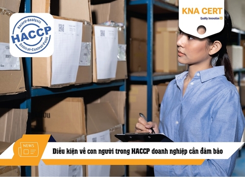 Điều kiện về con người trong HACCP doanh nghiệp cần đảm bảo