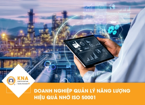 Doanh nghiệp quản lý năng lượng hiệu quả nhờ ISO 50001 