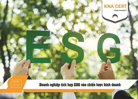 Doanh nghiệp tích hợp ESG vào chiến lược kinh doanh