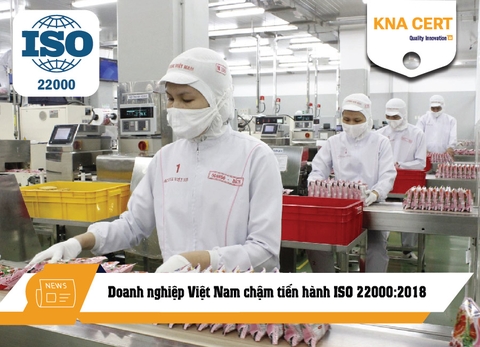 Doanh nghiệp Việt Nam chậm tiến hành ISO 22000:2018 sẽ bỏ lỡ cơ hội gì?