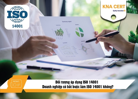 Đối tượng áp dụng ISO 14001 - Doanh nghiệp có bắt buộc làm ISO 14001 không?