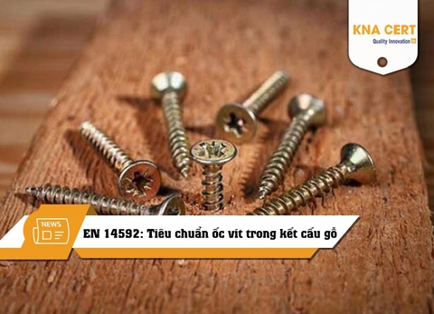 EN 14592: Tiêu chuẩn ốc vít kiểu chốt dùng trong kết cấu gỗ