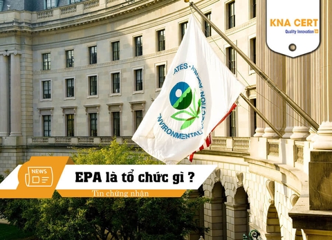 EPA là tổ chức gì? Tìm hiểu về Cơ quan Bảo vệ môi trường Hoa Kỳ