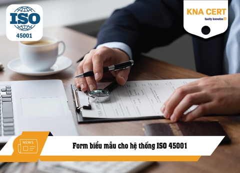 Form biểu mẫu cho hệ thống ISO 45001 là gì? Ví dụ cụ thể