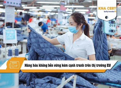 Hàng hóa không bền vững sẽ kém cạnh tranh trên thị trường EU