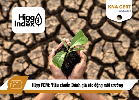 Higg FEM: Tiêu chuẩn Đánh giá tác động môi trường cho doanh nghiệp