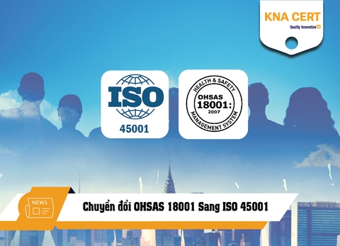 Hướng dẫn chuyển đổi OHSAS 18001 sang ISO 45001