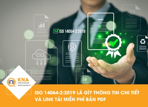 ISO 14064-2:2019 là gì? Thông tin chi tiết & Link tải miễn phí bản PDF 