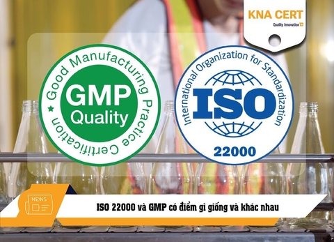 ISO 22000 và GMP có điểm gì giống và khác nhau
