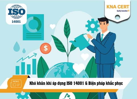 Khó khăn khi áp dụng ISO 14001 & Biện pháp khắc phục
