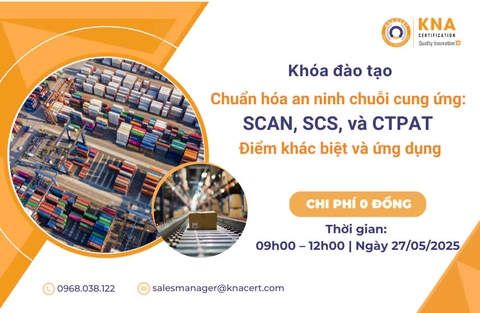Khóa học 0 đồng Tháng 5/2025 “Chuẩn hóa an ninh chuỗi cung ứng: SCAN, SCS, và CTPAT – Điểm khác biệt và ứng dụng” 