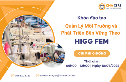Khóa học 0 đồng Tháng 07/2025 “Quản Lý Môi Trường và Phát Triển Bền Vững Theo Higg FEM” 