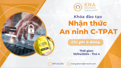 Khóa học 0 đồng T04/2024 về Tiêu chuẩn An Ninh C-TPAT