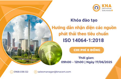 Khóa học 0 đồng Tháng 06/2025 “Hướng dẫn nhận diện các nguồn phát thải theo tiêu chuẩn ISO 14064-1:2018” 