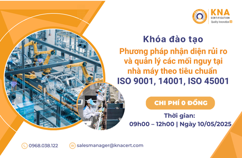 Khóa học 0 đồng “Phương pháp nhận diện rủi ro và quản lý các mối nguy tại nhà máy theo tiêu chuẩn ISO 9001, 14001, ISO 45001” 