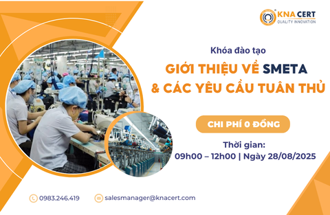 Khóa học 0 đồng Tháng 08/2025 “Giới thiệu về SMETA và các yêu cầu tuân thủ”  