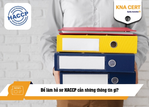 Để làm hồ sơ HACCP cần những thông tin gì?