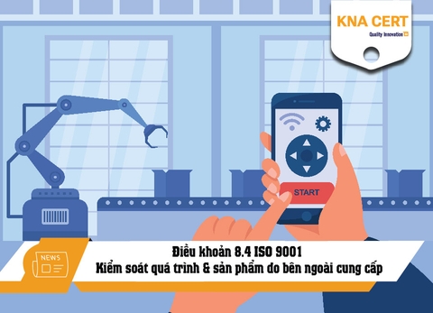 Điều khoản 8.4 ISO 9001 - Kiểm soát quá trình & sản phẩm do bên ngoài cung cấp