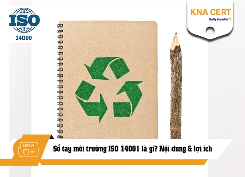 Sổ tay môi trường ISO 14001 là gì? Nội dung & lợi ích