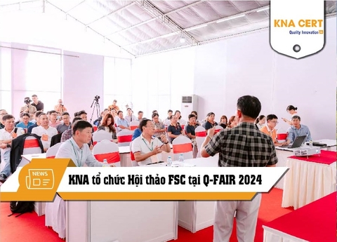 KNA tổ chức Hội thảo FSC®COC tại Hội chợ Quốc tế Hàng phong cách ngoài trời Quy Nhơn 2024 (Q-FAIR 2024)