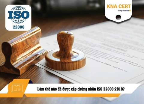 Làm thế nào để được cấp chứng nhận ISO 22000:2018?