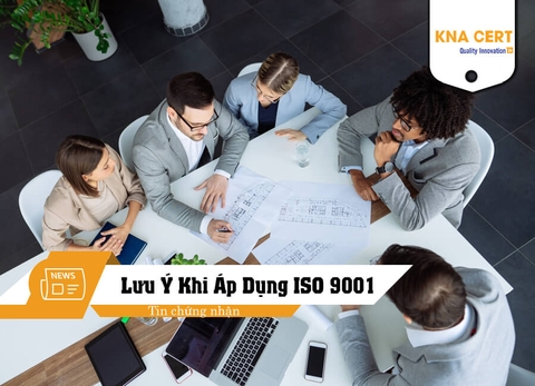 10 Lưu ý khi áp dụng ISO 9001:2015