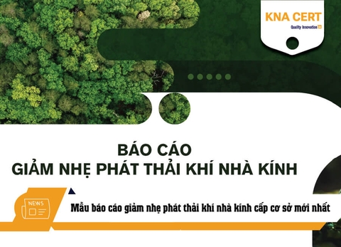 Mẫu báo cáo giảm nhẹ phát thải khí nhà kính cấp cơ sở mới nhất