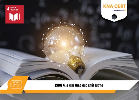 [SDG 4 là gì?] Giáo dục chất lượng - Mục tiêu Phát triển Bền vững số 4