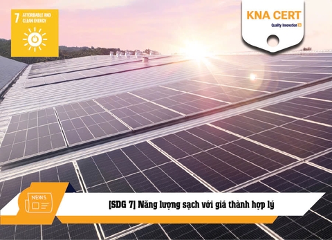 [SDG 7] Năng lượng sạch với giá thành hợp lý - Mục tiêu Phát triển Bền vững số 7