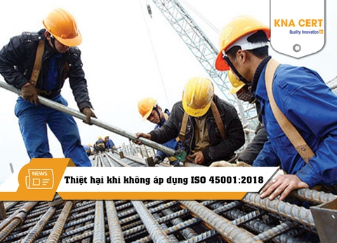 Những thiệt hại khi không áp dụng ISO 45001:2018