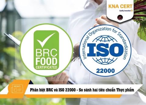 Phân biệt BRC và ISO 22000 - So sánh hai tiêu chuẩn Thực phẩm