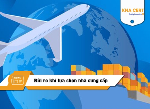 Rủi ro khi lựa chọn nhà cung cấp mà doanh nghiệp có thể gặp phải