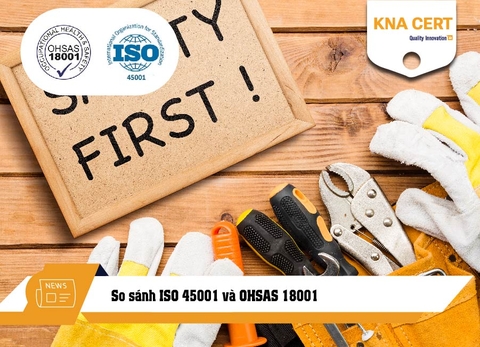 So sánh ISO 45001 và OHSAS 18001 [Điểm khác biệt chính]