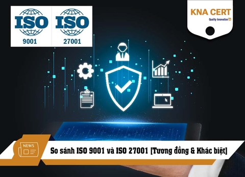 So sánh ISO 9001 và ISO 27001 [Tương đồng & Khác biệt]