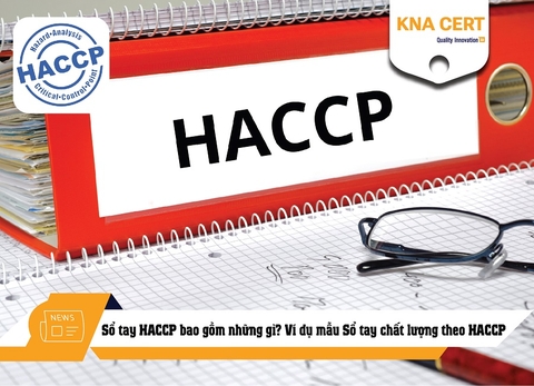 Sổ tay HACCP bao gồm những gì? Ví dụ mẫu Sổ tay chất lượng theo HACCP