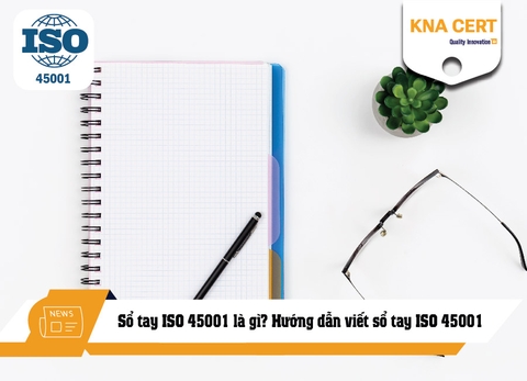 Sổ tay ISO 45001 là gì? Hướng dẫn viết sổ tay ISO 45001