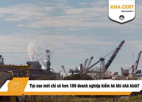 Tại sao mới chỉ có hơn 100 doanh nghiệp kiểm kê khí nhà kính?