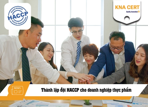Thành lập đội HACCP cho doanh nghiệp thực phẩm [Yêu cầu & Phân công trách nhiệm]